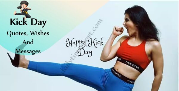 Kick Day Quotes, Wishes And Messages