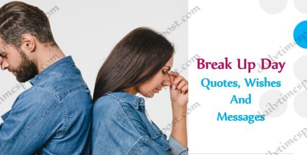 Break Up Day Quotes, Wishes And Messages