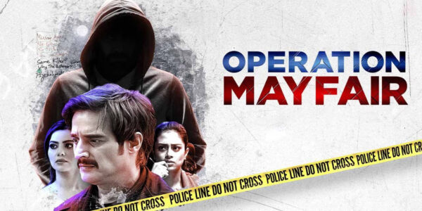 Operation Mayfair Web Series Release date, Cast ,Trailer And More