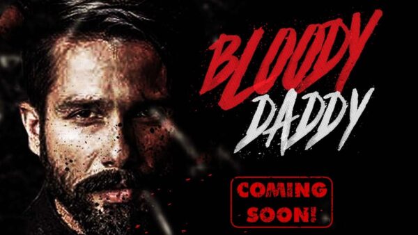 Bloody Daddy Movie Release Date, Cast, Trailer, and More