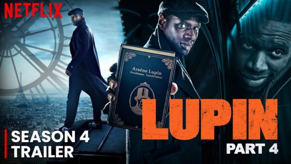 Netflix Unveils Premiere Dates for Lupin Part 4: What’s in Store?