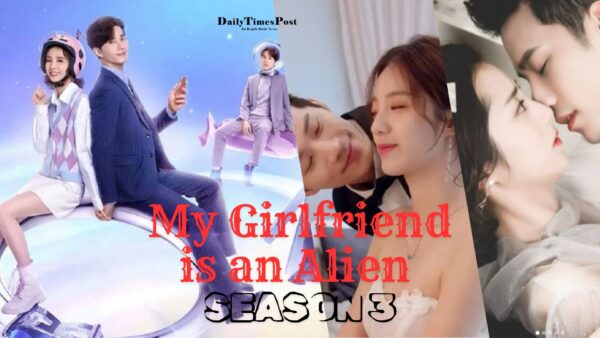 My Girlfriend is an Alien Season 3: Where and When to Watch the Chinese Drama?