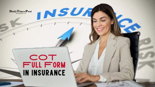 COT Full Form in Insurance