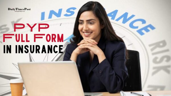 PYP Full Form in Insurance