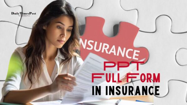 PPT Full Form in Insurance