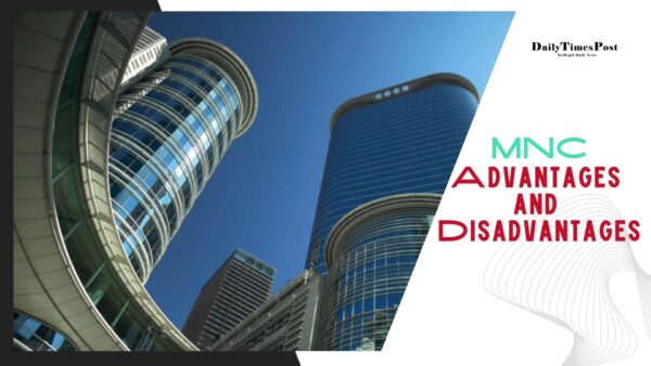 MNC-Advantages and Disadvantages